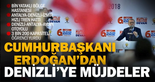 Cumhurbaşkanı Erdoğan'dan Denizli'ye önemli müjdeler