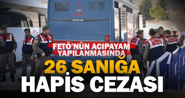 FETÖ'nün Acıpayam yapılanması davasında 26 sanığa hapis cezası