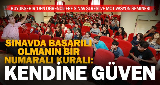 Büyükşehir'den sınav stresi ve motivasyon semineri