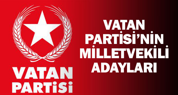 Denizli'de Vatan Partisi'nin 24 Haziran milletvekili adayları