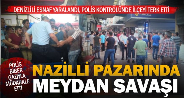 Nazilli'de pazarcılar birbirine girdi Denizlili esnafın da bulunduğu 4 kişi yaralandı