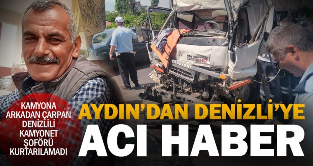 Nazilli'deki trafik kazasından Denizli'ye acı haber