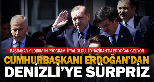 Cumhurbaşkanı Erdoğan 10 Haziran günü Denizli'de
