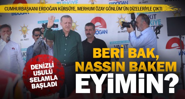Cumhurbaşkanı Erdoğan Denizli'yi Gönlüm'ün dizeleriyle selamladı
