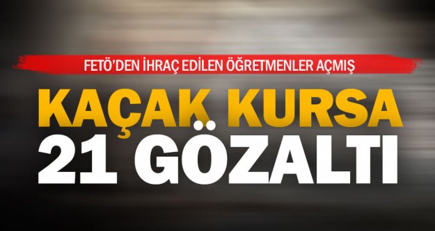 Denizli'de kaçak kurs merkezine operasyon: 21 gözaltı