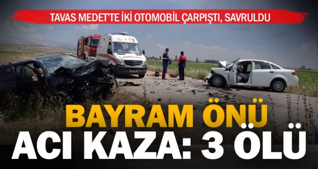 Tavas Medet'te acı kaza: 3 kişi öldü
