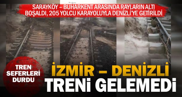Rayların altı boşaldı, İzmir Denizli treni gelemedi; seferler durdu