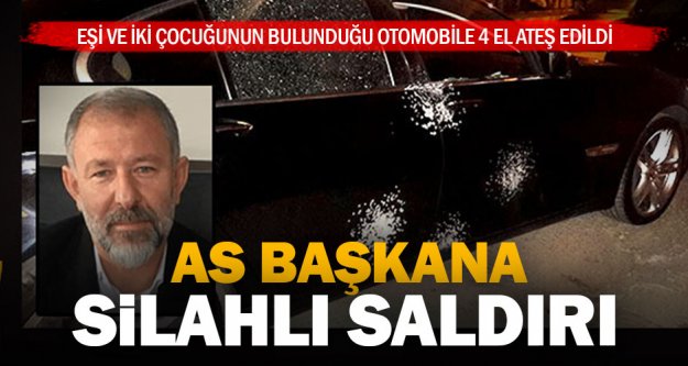 Denizlispor As Başkanı Necip İrdem ve ailesinin bulunduğu otomobile ateş açıldı