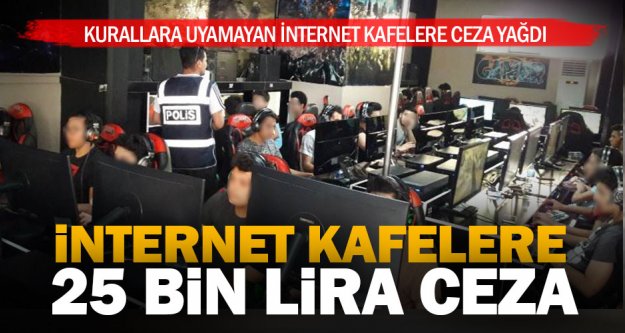 İnternet kafe sahiplerine ceza yağdı