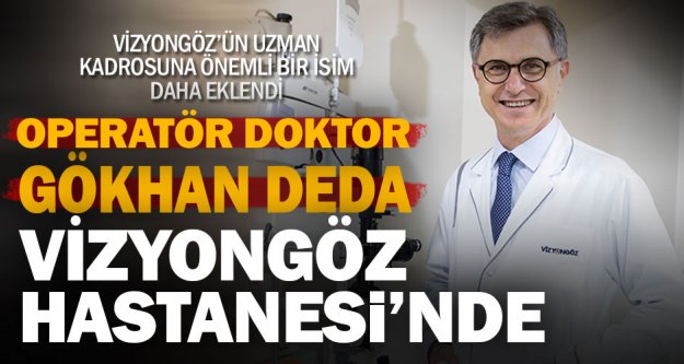 Op.Dr. Gökhan Deda Özel Vizyongöz Hastanesi'nde