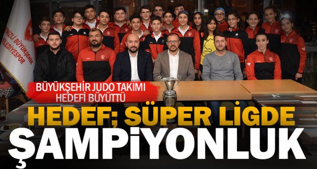 Büyükşehir Judo Takımı'nın hedefi Süper Lig şampiyonluğu