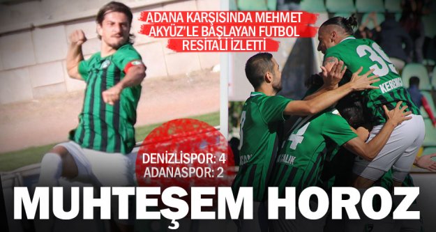 Gol düellosu Horoz'un: Denizlispor: 4 – Adanaspor: 2