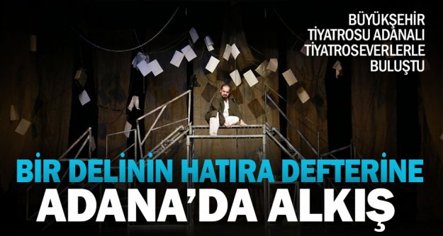 Şehir Tiyatrosu'na Adana'da alkış