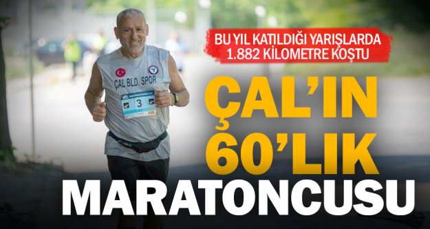 Çal'ın 60'lık maratoncusu 1 yılda 1882 km koştu