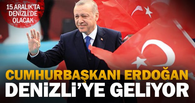 Cumhurbaşkanı Erdoğan, nikaha katılmak için Denizli'ye geliyor