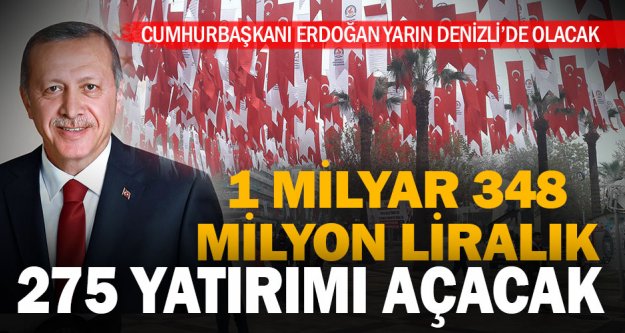 Cumhurbaşkanı Erdoğan, yarın Denizli'de