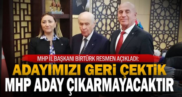 MHP İl Başkanı Birtürk: Büyükşehirde adayımız yok