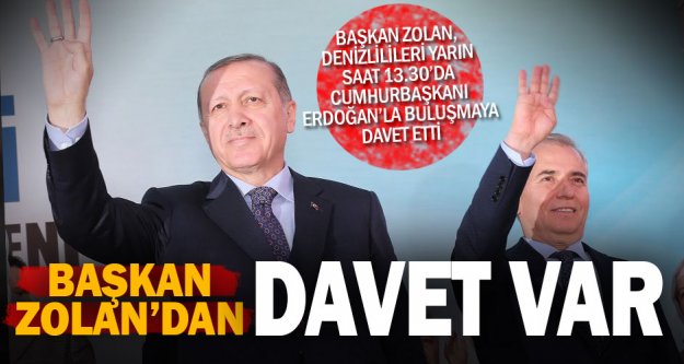 Başkan Osman Zolan'dan Cumhurbaşkanı Erdoğan daveti