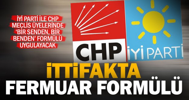 CHP ile İyi Parti meclis üyeliklerinde fermuar formülü uygulayacak