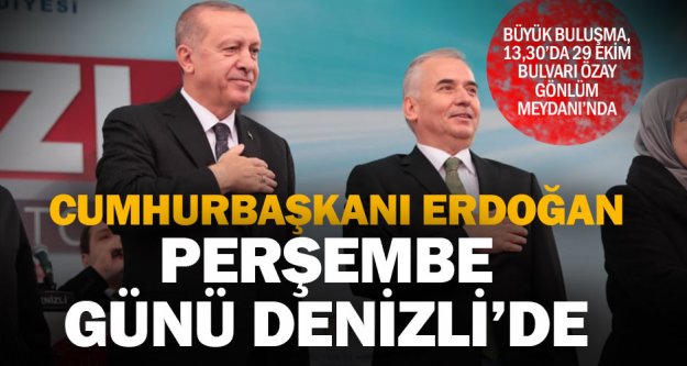Cumhurbaşkanı Erdoğan 21 Şubat Perşembe günü Denizli'de