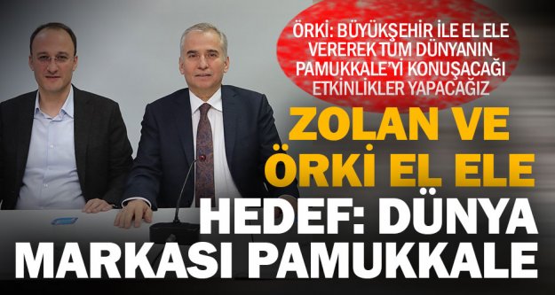 Örki'nin projeleri ile dünya Pamukkale'yi konuşacak