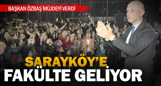 Sarayköy'e 4 yıllık fakülte müjdesi