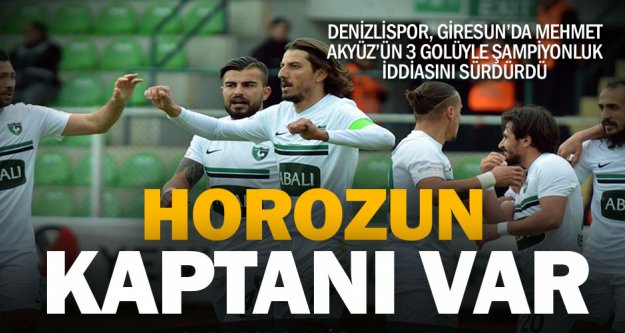 Horoz, Giresun'da kaptanla güldü: Giresunspor: 0 – Denizlispor: 3