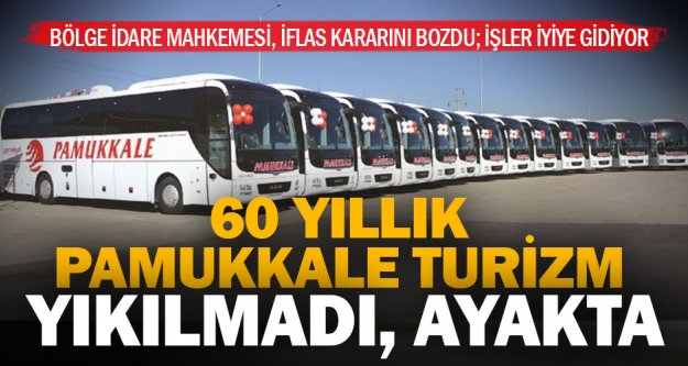 Pamukkale Turizm'in iflas kararını üst mahkeme bozdu