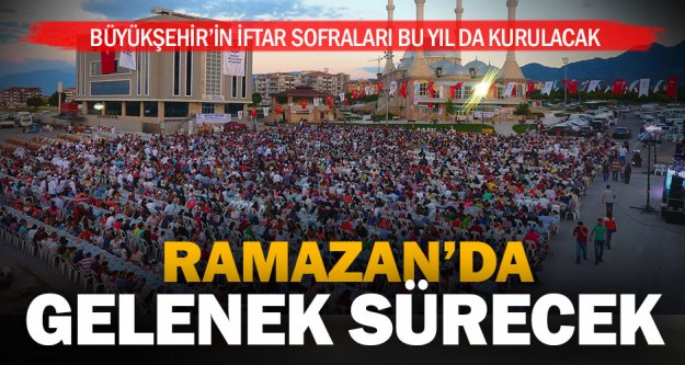 Büyükşehir ile Ramazan geleneği sürecek