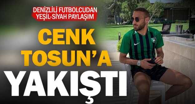 Denizlili futbolcu Cenk Tosun'dan Denizlispor'a kutlama