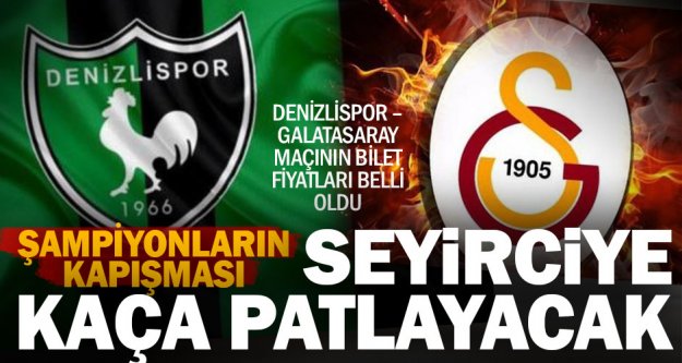 Denizlispor – Galatasaray maçı bilet fiyatları belli oldu