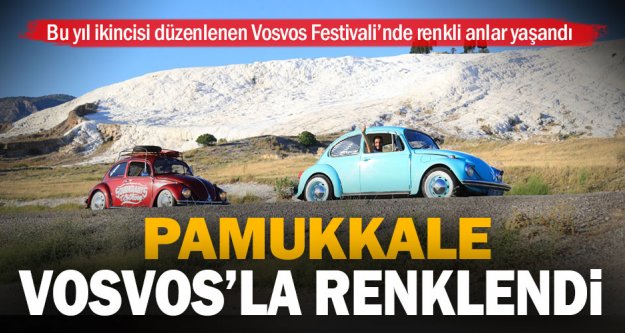 Vosvos Festivali Pamukkale'ye renk kattı