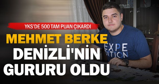 YKS'de Mehmet Berke Denizli'nin gururu oldu