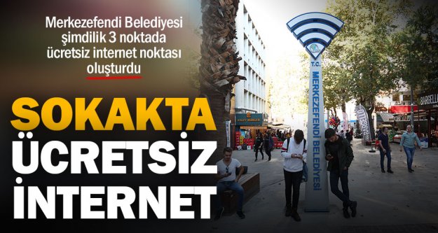 Merkezefendi sokaklarında ücretsiz internet