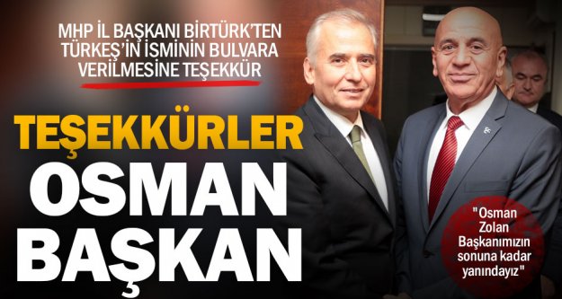 MHP Denizli İl Başkanı Cafer Birtürk: Osman Zolan Başkanımıza çok teşekkür ediyoruz