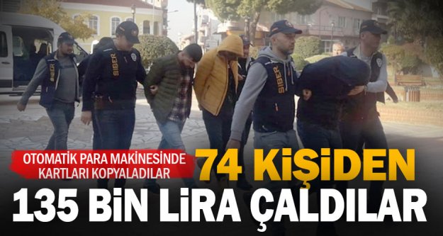 Kopya cihazı yerleştirip 74 kişiden 135 bin lira çeken 4 şüpheli yakalandı