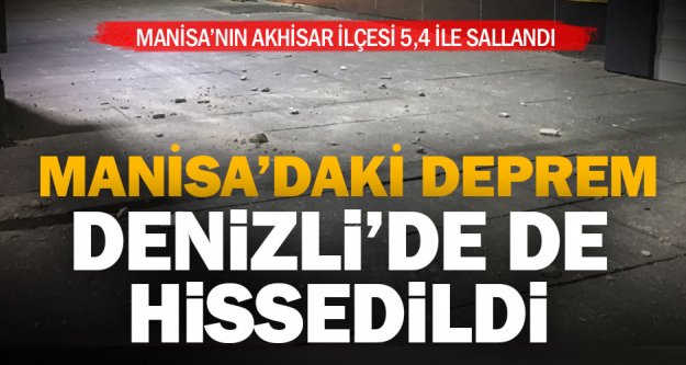 Akhisar'daki deprem Denizli'de de hissedildi