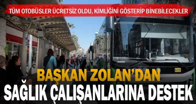 Denizli Büyükşehir Belediyesi otobüsleri sağlık çalışanlarına ücretsiz oldu