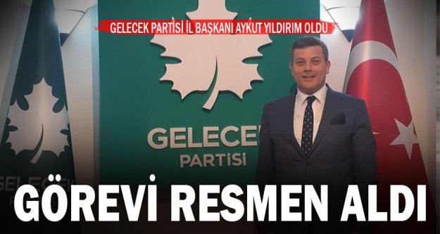 Eski Başbakan Davutoğlu'nun kurduğu Gelecek Partisi'nin Denizli İl Başkanı Aykut Yıldırım oldu