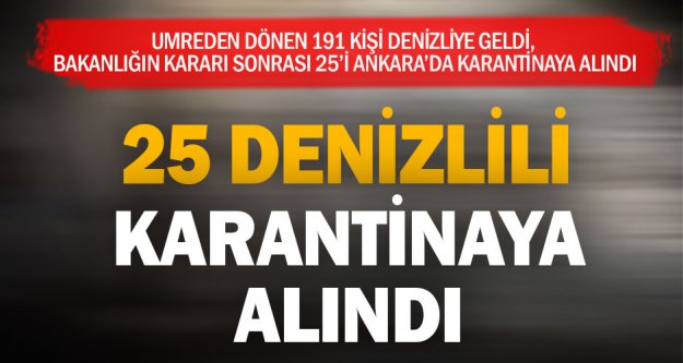 Umre yolcularının 191'i Denizli'ye geldi, 25 ‘i Ankara'da karantinada