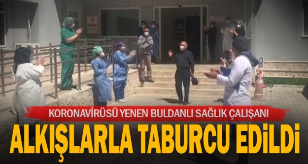 Buldan'da koronavirüsü yenen sağlık çalışanı alkışlarla taburcu edildi