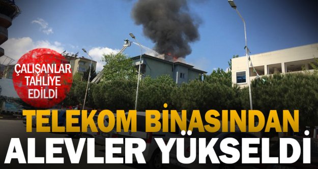 Türk Telekom binasında yangın çıktı