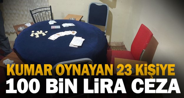 Yasadışı kumar oynayan 23 kişiye 100 bin lira ceza