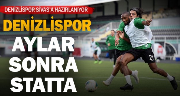 Denizlispor, Sivasspor maçı hazırlıklarını sürdürdü