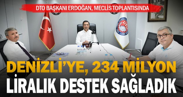 DTO Başkanı Erdoğan: Denizli'ye 234 milyon liralık destek sağladık