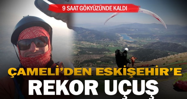 Yamaç paraşütüyle Denizli'den Eskişehir'e 'rekor' uçuş