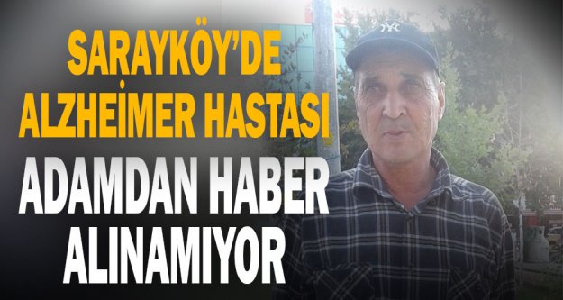Sarayköy'de kaybolan Alzheimer hastasını arama çalışması başlatıldı