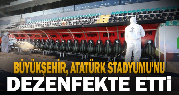 Büyükşehir, Atatürk Stadyumu'nu dezenfekte etti