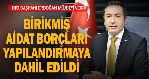 DTO Başkanı Erdoğan, girişimlerini sonuçlandırdı