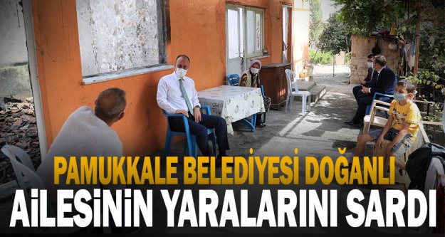 Pamukkale Belediyesi Doğanlı ailesinin yaralarını sardı